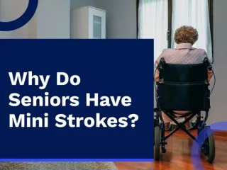 Why do seniors have mini strokes?