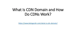 What Is CDN Domain and How Do CDNs Work?