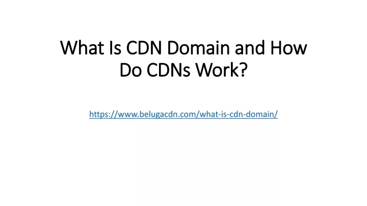 what is cdn domain and how do cdns work