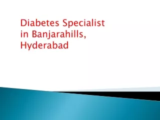 Diabetes Specialist in Banjarahills | Diabetologist Banjarahills