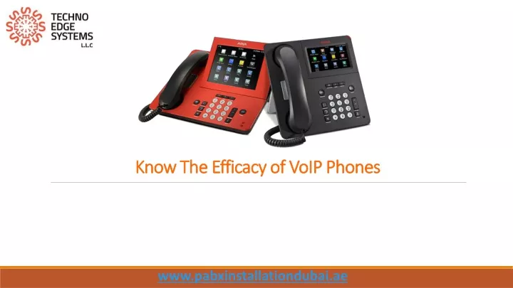 know the efficacy of voip phones know