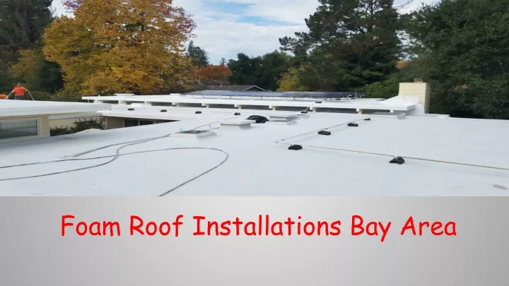 foam roof installations bay area