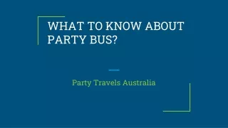WHAT TO KNOW ABOUT PARTY BUS?