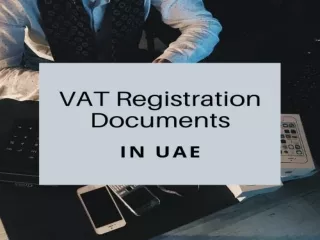 Required Documents And Info For VAT Registration In UAE