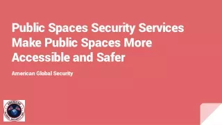 Public Spaces Security Services Make Public Spaces More Accessible and Safer