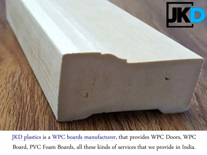 jkd plastics is a wpc boards manufacturer that