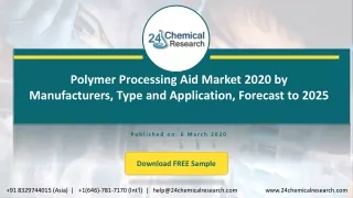 Polymer Processing Aid Market 2020 by Manufacturers, Type and Application, Forecast to 2025