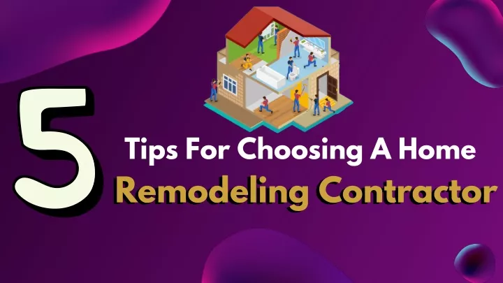 tips for choosing a home remodeling contractor