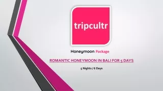 ROMANTIC HONEYMOON IN BALI FOR 5 DAYS