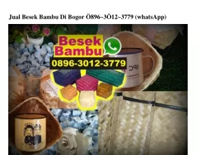 Jual Besek Bambu Di Bogor 0896-30I2-3779[wa]