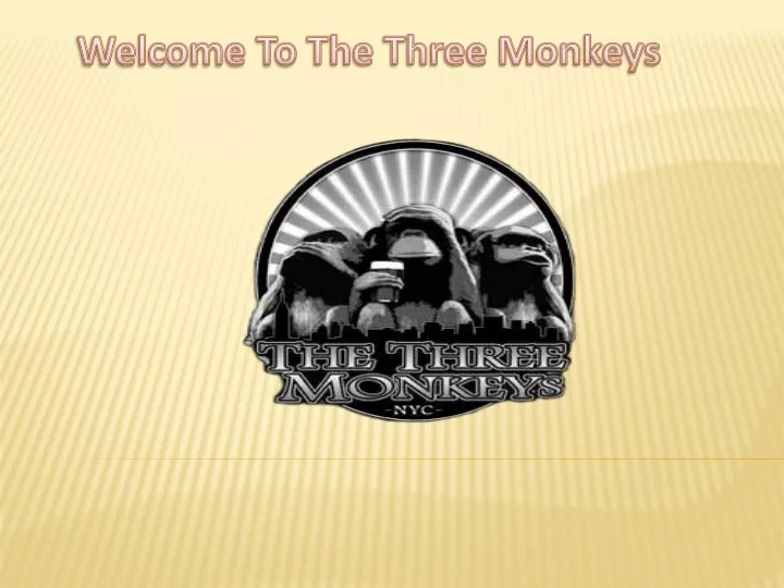 welcome to the three monkeys