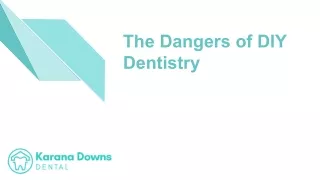 The Dangers of DIY Dentistry
