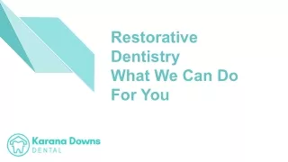 Restorative Dentistry What we can do for you
