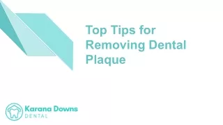 Top Tips for Removing Dental Plaque