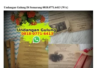 Undangan Gulung Di Semarang 0818.0771.6413[wa]