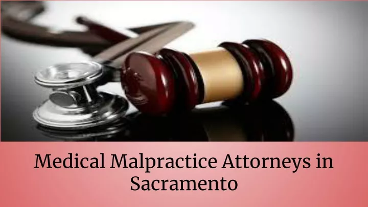 medical malpractice attorneys in sacramento