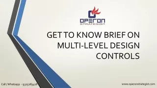 get to know brief on multi-level design controls