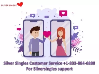 Silver Singles Customer Service  1-833-884-6888 For Silversingles Support