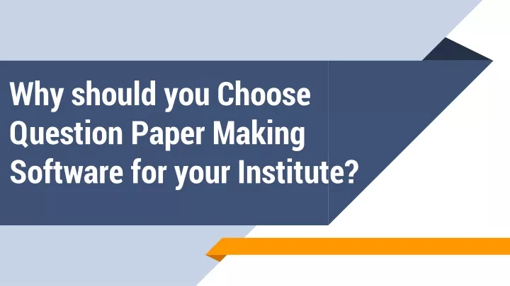 why should you choose question paper making software for your institute