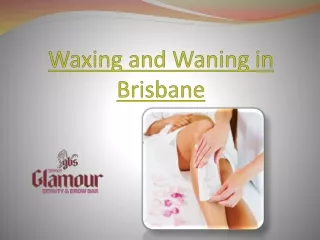 Best waxing and waning in Brisbane