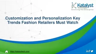 Customization and Personalization: Key Trends Fashion Retailers Must Watch