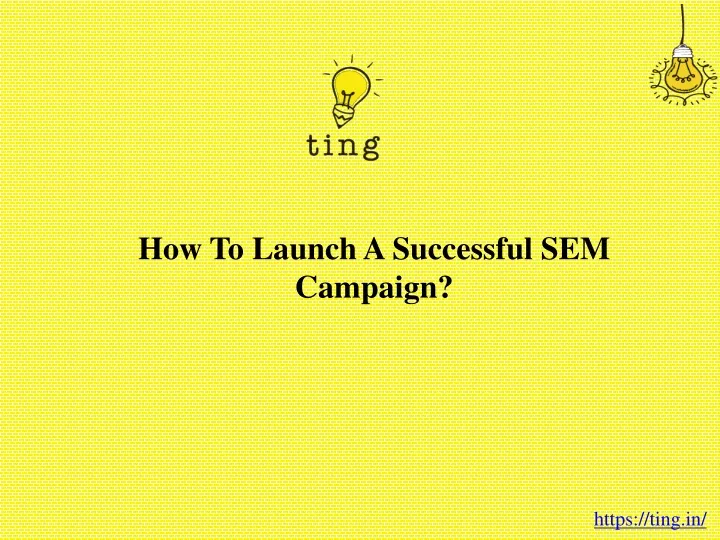 how to launch a successful sem campaign