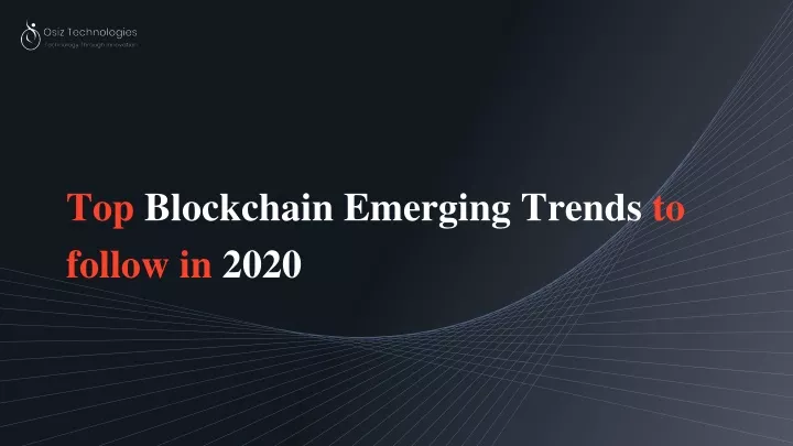 top blockchain emerging trends to follow in 2020
