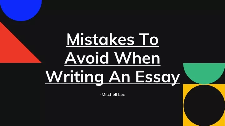 mistakes to avoid when writing an essay