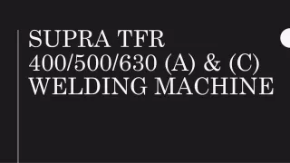 supra tfr 400 500 630 a c welding machine