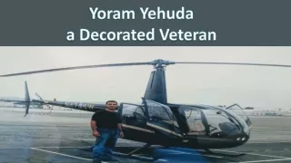 Yoram Yehuda a Decorated Veteran
