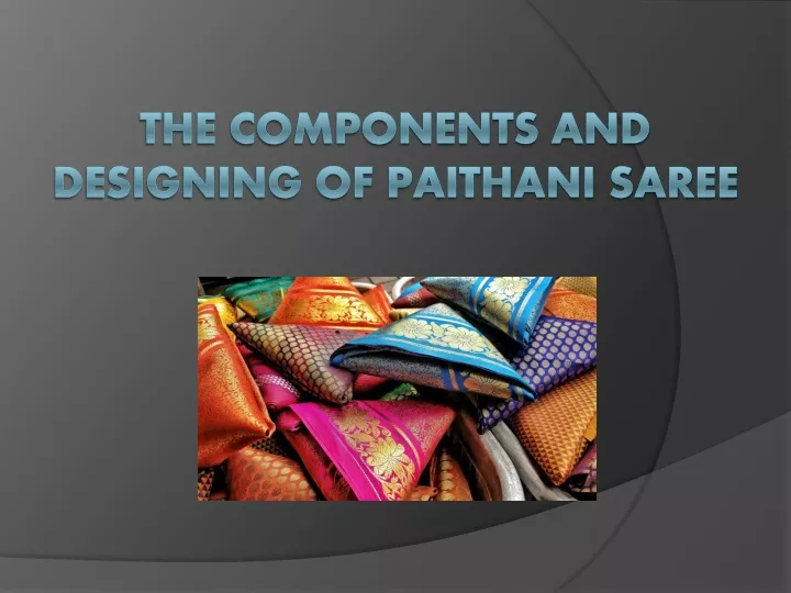 the components and designing of paithani saree