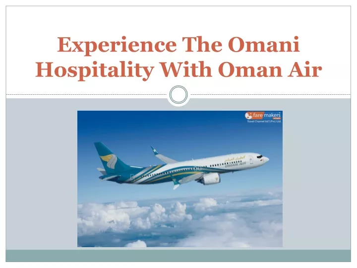 experience the omani hospitality with oman air