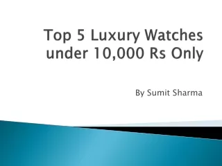 Top 5 Luxury Watches under 10,000 Rs Only
