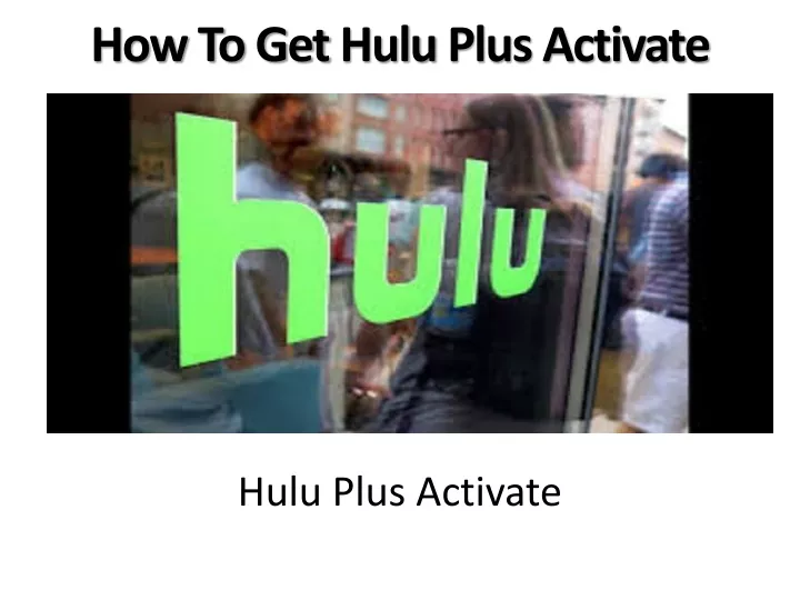 how to get hulu plus activate