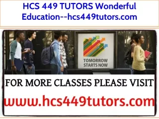 HCS 449 TUTORS Wonderful Education--hcs449tutors.com