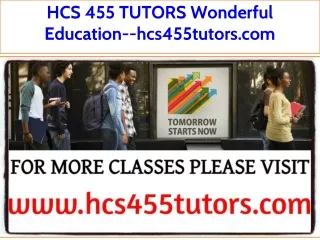 HCS 455 TUTORS Wonderful Education--hcs455tutors.com