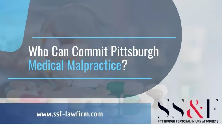 who can commit pittsburgh medical malpractice