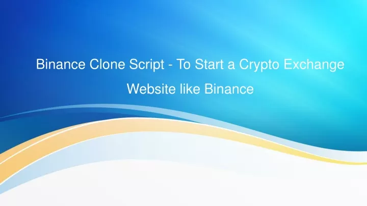 binance clone script to start a crypto exchange website like binance