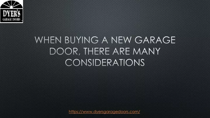 when buying a new garage door there are many considerations