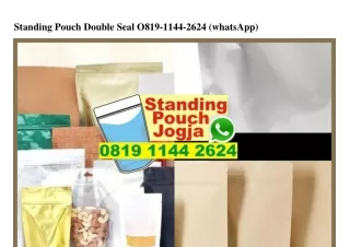 Standing Pouch Double Seal Ô819–1144–2624[wa]