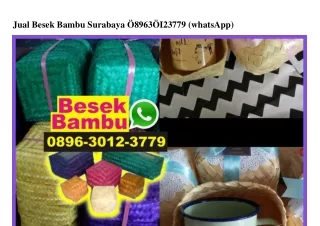 Jual Besek Bambu Surabaya 0896-3012-3779[wa]