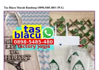 Tas Blacu Murah Bandung 0898.5485.480[wa]