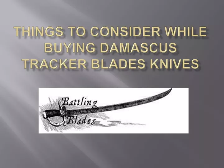 things to consider while buying damascus tracker blades knives