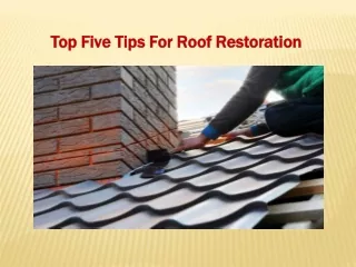 Top Five Tips For Roof Restoration