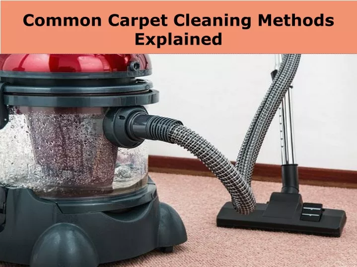 common carpet cleaning methods explained