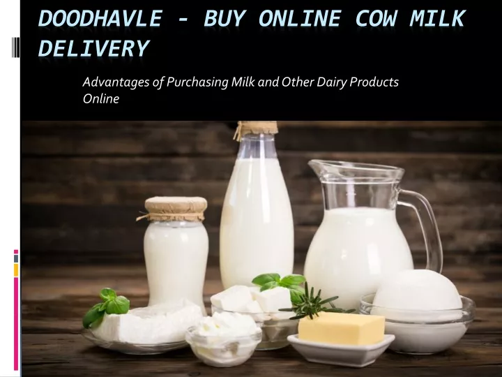 advantages of purchasing milk and other dairy products online