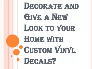 Give a New Look to your Home with Custom Vinyl Decals