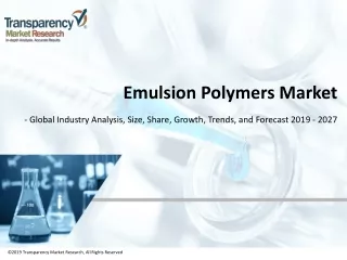 GLOBAL EMULSION POLYMERS MARKET TO REACH VALUE OF US$ 66 BN BY 2027