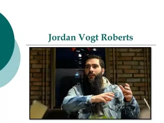 Most Successful Film Director- Jordan Vogt Roberts