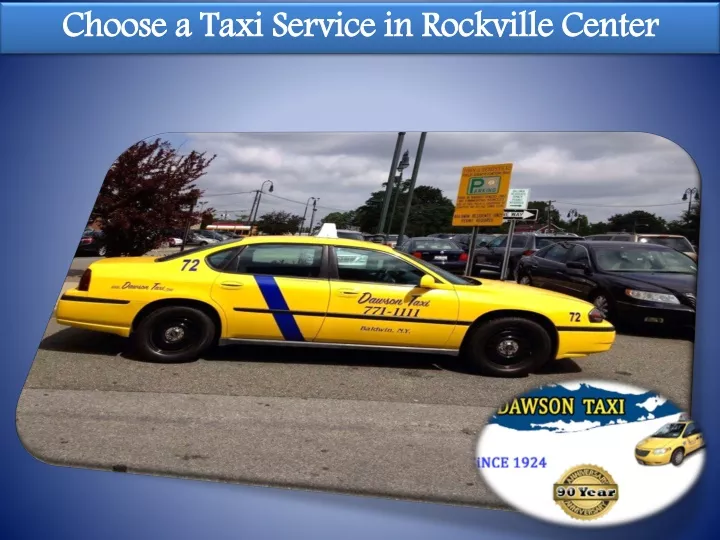 c hoose a taxi s ervice in r ockville center